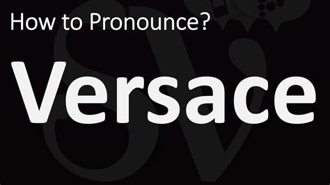 how do you spell versace|pronounce Versace in italian.